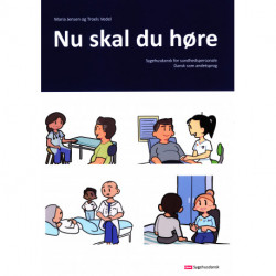 Nu skal du høre: Sygehusdansk for sundhedspersonale. Dansk som andetsprog