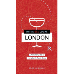 Drink Like a Local London: A Field Guide to London's Best Bars