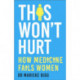 This Won't Hurt: How Medicine Fails Women