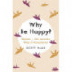 Why Be Happy?: The Japanese Way of Acceptance
