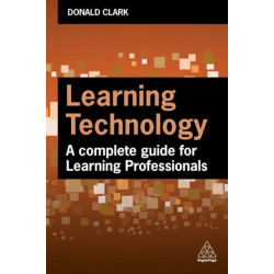 Learning Technology: A Complete Guide for Learning Professionals