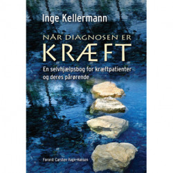 Når diagnosen er kræft: En selvhjælpsbog for kræftpatienter og deres pårørende