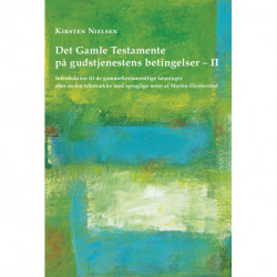 Det Gamle Testamente på gudstjenestens betingelser II: Introduktion til de gammeltestamentlige læsninger efter anden tekstrække med sproglige noter af Martin Ehrensvärd