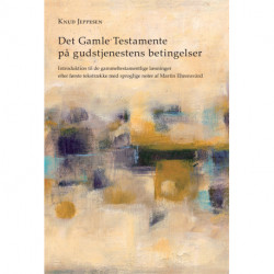 Det Gamle Testamente på gudstjenestens betingelser I: Introduktion til de gammeltestamentlige læsninger efter første tekstrække med sproglige noter af Martin Ehrensvärd