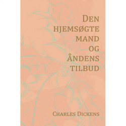 Den hjemsøgte mand og åndens tilbud (Nyillustreret)