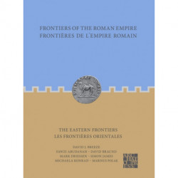 Frontiers of the Roman Empire: The Eastern Frontiers: Frontieres de l’Empire Romain : Les frontieres orientales