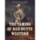 The Taming of Red Butte Western