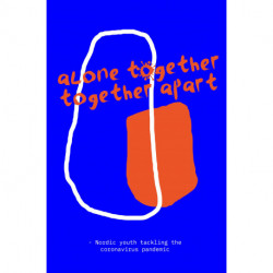 Alone together / together apart: - Nordic youth tackling the coronavirus pandemic