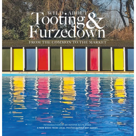 Wild about Tooting & Furzedown: From the common to the market