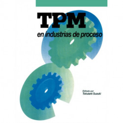 TPM en industrias de proceso: Originalmente publicado por el Japan Institute of Plant Maintenance