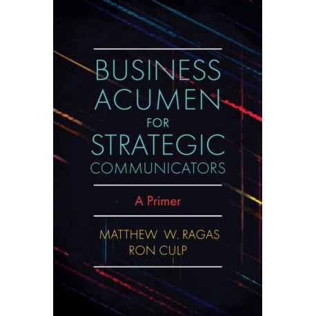 Business Acumen for Strategic Communicators: A Primer