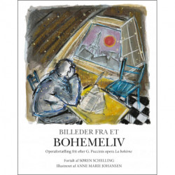 Billeder fra et bohemeliv: Operafortælling frit efter G. Puccinis opera "La bohème"