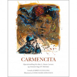 Carmencita: Operafortælling frit efter G. Bizets "Carmen" og romanen bag af P. Mérimée