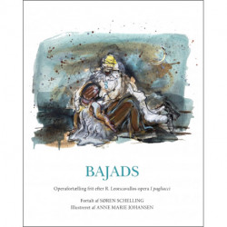Bajads: Operafortælling frit efter R. Leoncavallos opera "I pagliacci"
