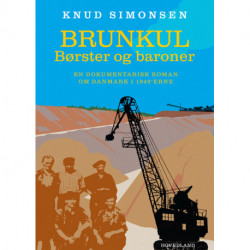 Brunkul: Børster og baroner. En dokumentarisk roman om Danmark i 1940'erne