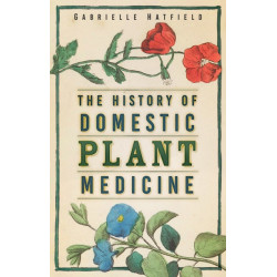 The History of Domestic Plant Medicine