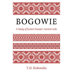 Bogowie: A Study of Eastern Europe's Ancient Gods