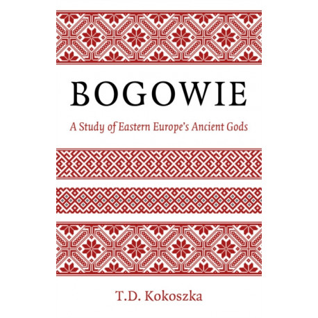 Bogowie: A Study of Eastern Europe's Ancient Gods
