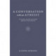 Conversation with an Atheist, A: An ancient, reasoned and radical approach to knowing God