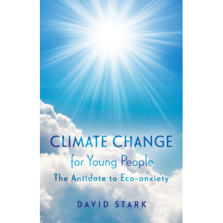 Climate Change for Young People: The Antidote to Eco-anxiety