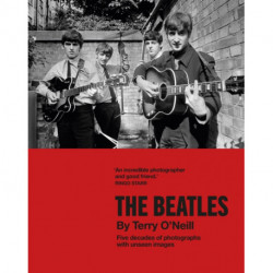 The Beatles by Terry O'Neill: Five decades of photographs, with unseen images