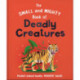 The Small and Mighty Book of Deadly Creatures: Pocket-sized books, MASSIVE facts!
