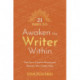 21 Days to Awaken the Writer Within: Find Joy in Creative Writing and Discover Your Unique Voice