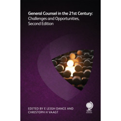 General Counsel in the 21st Century: Challenges and Opportunities, Second Edition