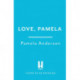 Love, Pamela: Her new memoir, taking control of her own narrative for the first time