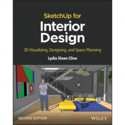 SketchUp for Interior Design: 3D Visualizing, Designing, and Space Planning