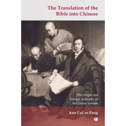 The Translation of the Bible into Chinese: The Origin and Unique Authority of the Union Version