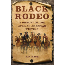 Black Rodeo: A History of the African American Western