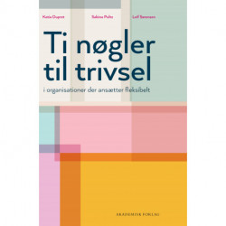 Ti nøgler til trivsel: - i organisationer der arbejder fleksibelt