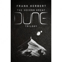 The Second Great Dune Trilogy: God Emperor of Dune, Heretics of Dune, Chapter House Dune