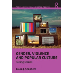 Gender, Violence and Popular Culture: Telling Stories