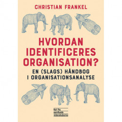 Hvordan identificeres organisation?: En (slags) håndbog i organisationsanalyse