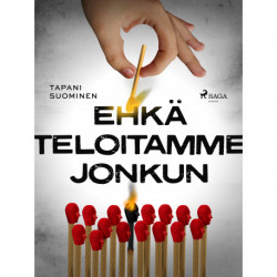 Ehkä teloitamme jonkun