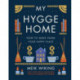 My Hygge Home: How to Make Home Your Happy Place