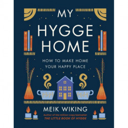 My Hygge Home: How to Make Home Your Happy Place