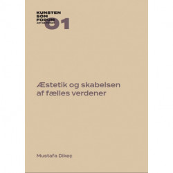 Æstetik og skabelsen af fælles verdener: Kunsten som Forum 01