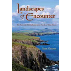 Landscapes of Encounter: The Portrayal of Catholicism in the Novels of Brian Moore
