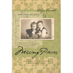 Missing Pieces: My Life As a Child Survivor of the Holocaust