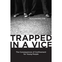 Trapped in a Vice: The Consequences of Confinement for Young People