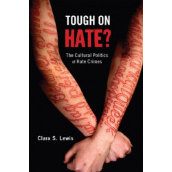 Tough on Hate?: The Cultural Politics of Hate Crimes