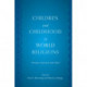 Children and Childhood in World Religions: Primary Sources and Texts