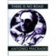 There is No Road: Proverbs by Antonio Machado