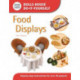 Food Displays: Step-By-Step Instructions for More Than 40 Projects