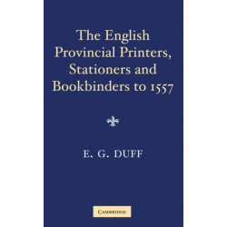 The English Provincial Printers, Stationers and Bookbinders to 1557