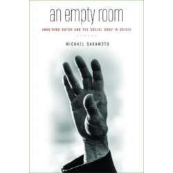 An Empty Room: Imagining Butoh and the Social Body in Crisis