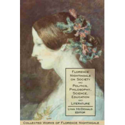 Florence Nightingale on Society and Politics, Philosophy, Science, Education and Literature: Collected Works of Florence Nightingale, Volume 5